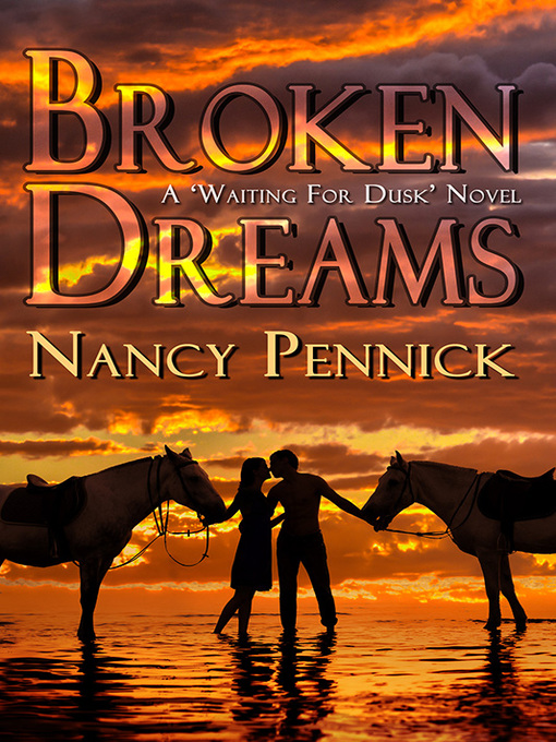 Title details for Broken Dreams by Nancy Penick - Available